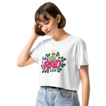 Load image into Gallery viewer, RAD-ISH Crop Tee