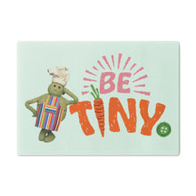 Load image into Gallery viewer, Be Tiny Cutting Board