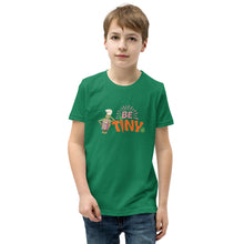 Load image into Gallery viewer, Be Tiny Youth Short Sleeve Tee
